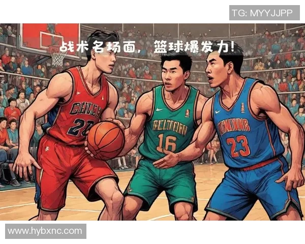 杭州篮球队总决赛精彩表现解析展现团队力量与战术智慧 杭州篮球队总决赛精彩表现解析展现团队力量与战术智慧